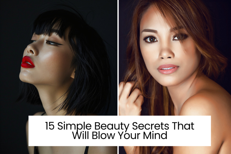 15 Simple Beauty Secrets That Will Blow Your Mind